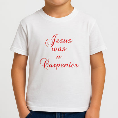 Jesus Was A Carpenter Boys T-Shirt
