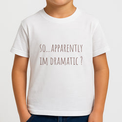 Apparently Im Dramatic - Sassy Quotes Kids T-Shirt