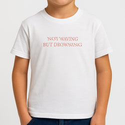 Not Waving But Drowning - Boys T-Shirt