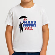 I'm Mary Poppins Y'all - GOTG Kids T-Shirt 4