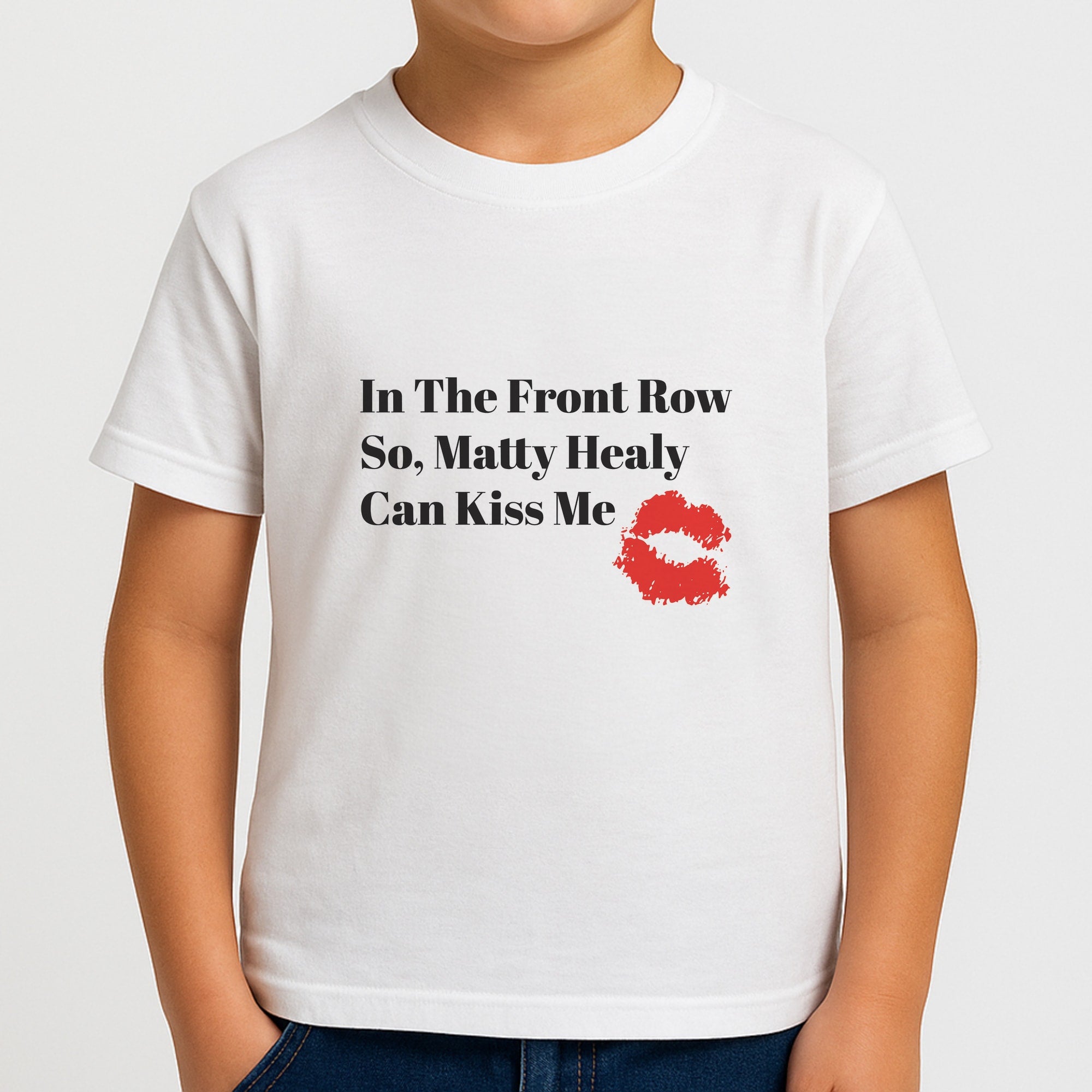 In The Front Row So, Matt Healy Can Kiss Me - The 1975 Kids T-Shirt