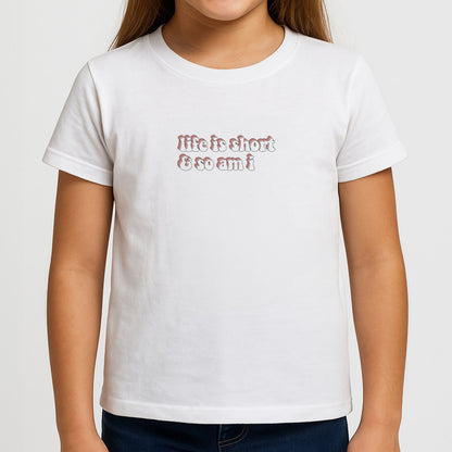 ife Is Short And So Am I - TikTok Girls T-Shirt