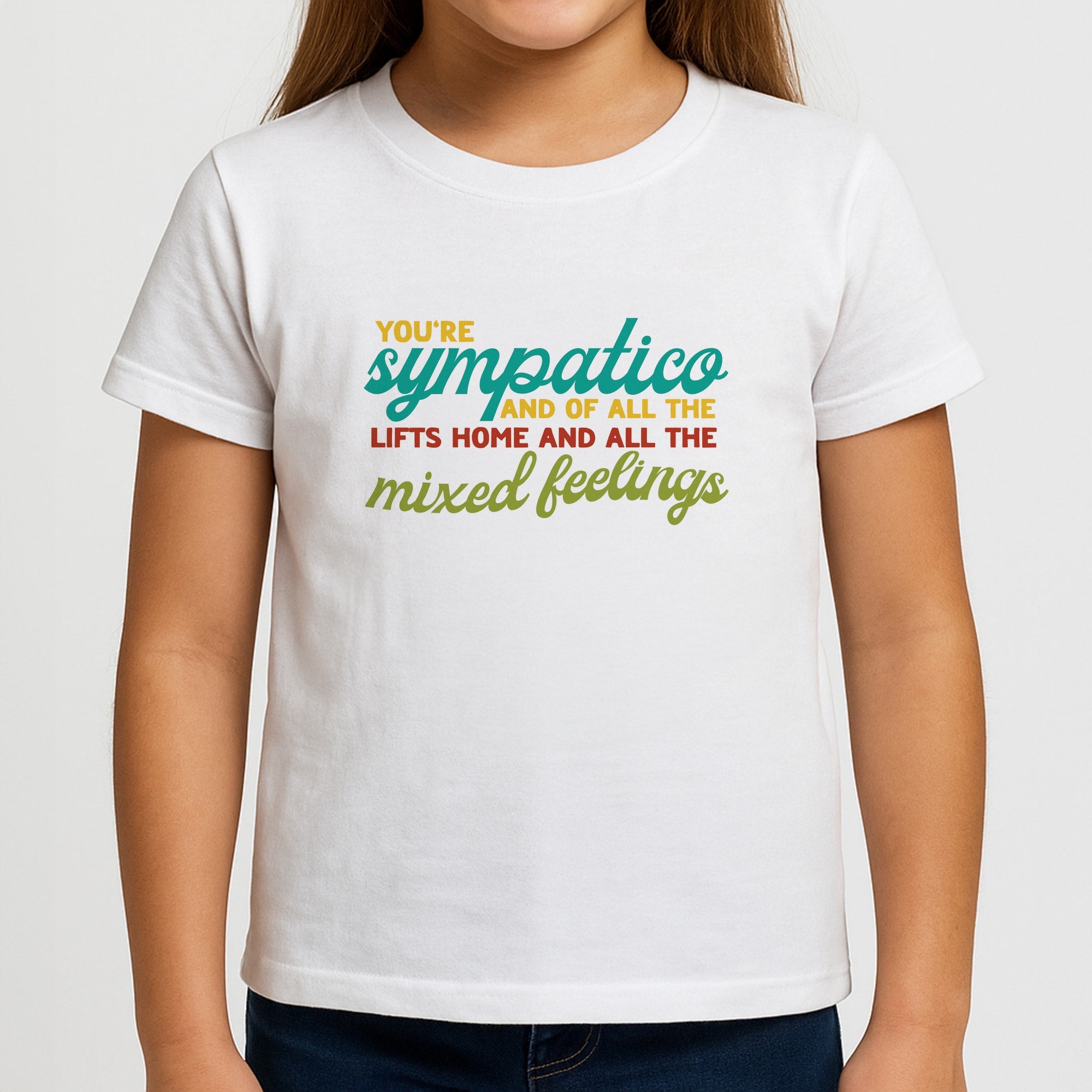 You're Sympatico Girls T-Shirt