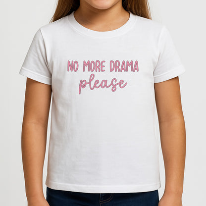 No More Drama Please Girls T-Shirt