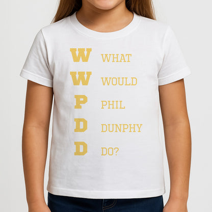 What Would Phil Do? Girls T-Shirt