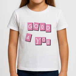 Well Good For You - Olivia Kids T-Shirt