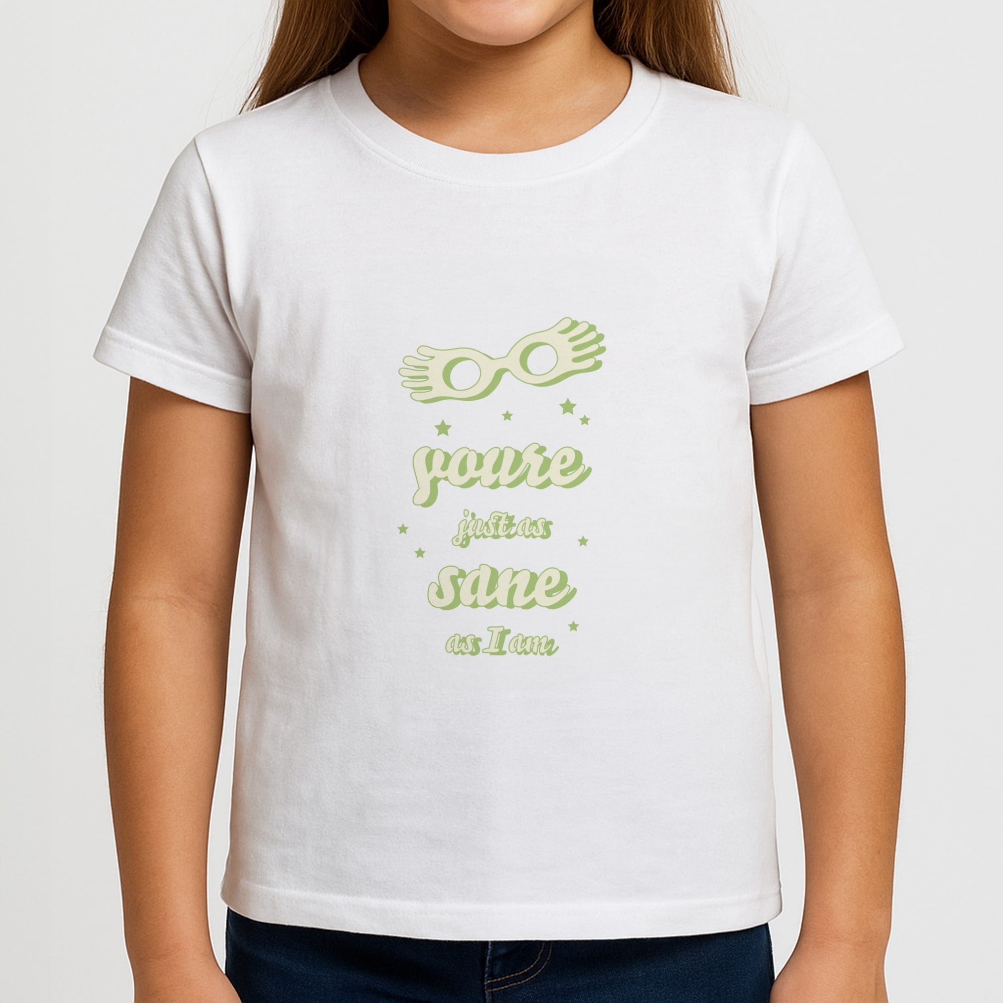You're Just As Sane As I Am Girls T-Shirt