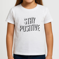 Stay Positive  Girls T-Shirt