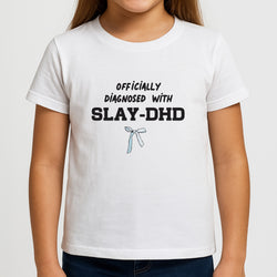 Officially Diagnosed With Slay-DHD - TikTok Trends Girls T-Shirt