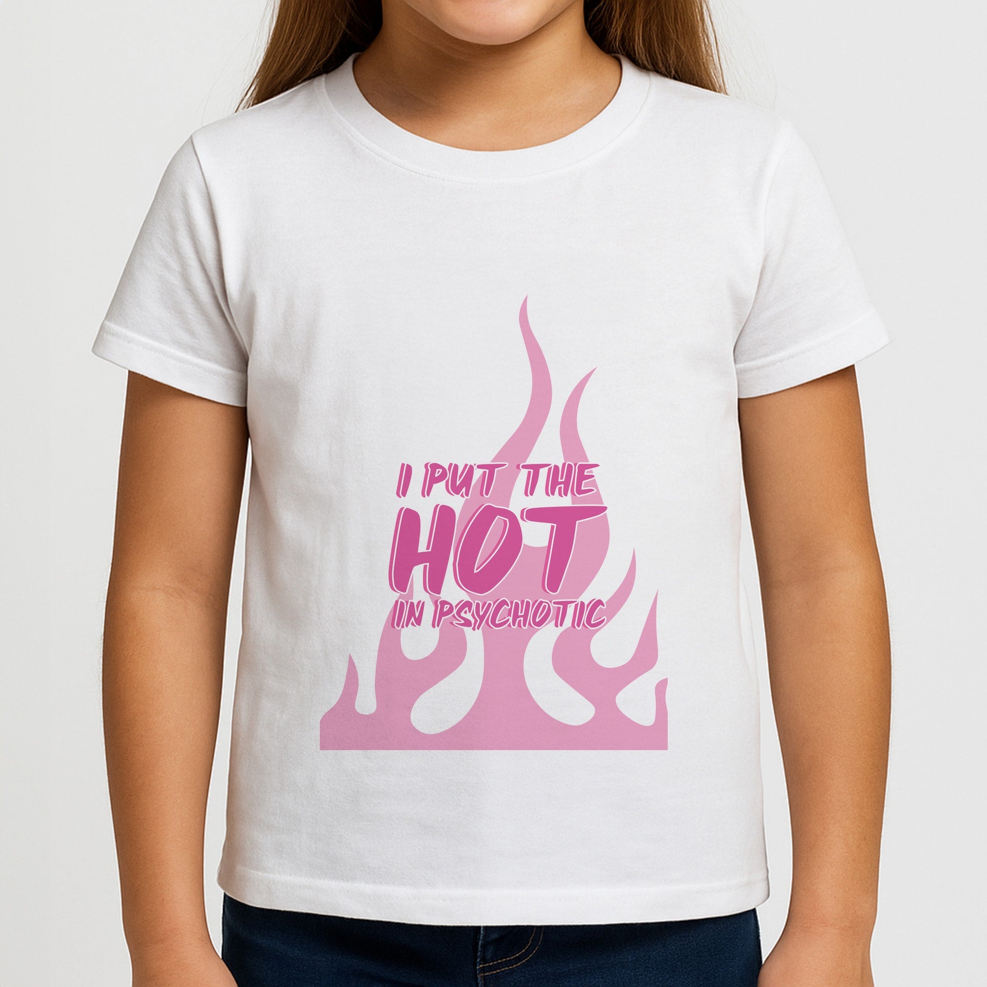 I Put The Hot In Psychotic - Funny Quotes Girls T-Shirt
