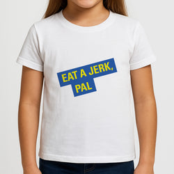 Eat A jerk, Pal - B99 Kids T-Shirt