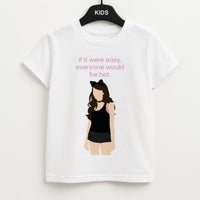 If It Were Easy.. Kids T-Shirt
