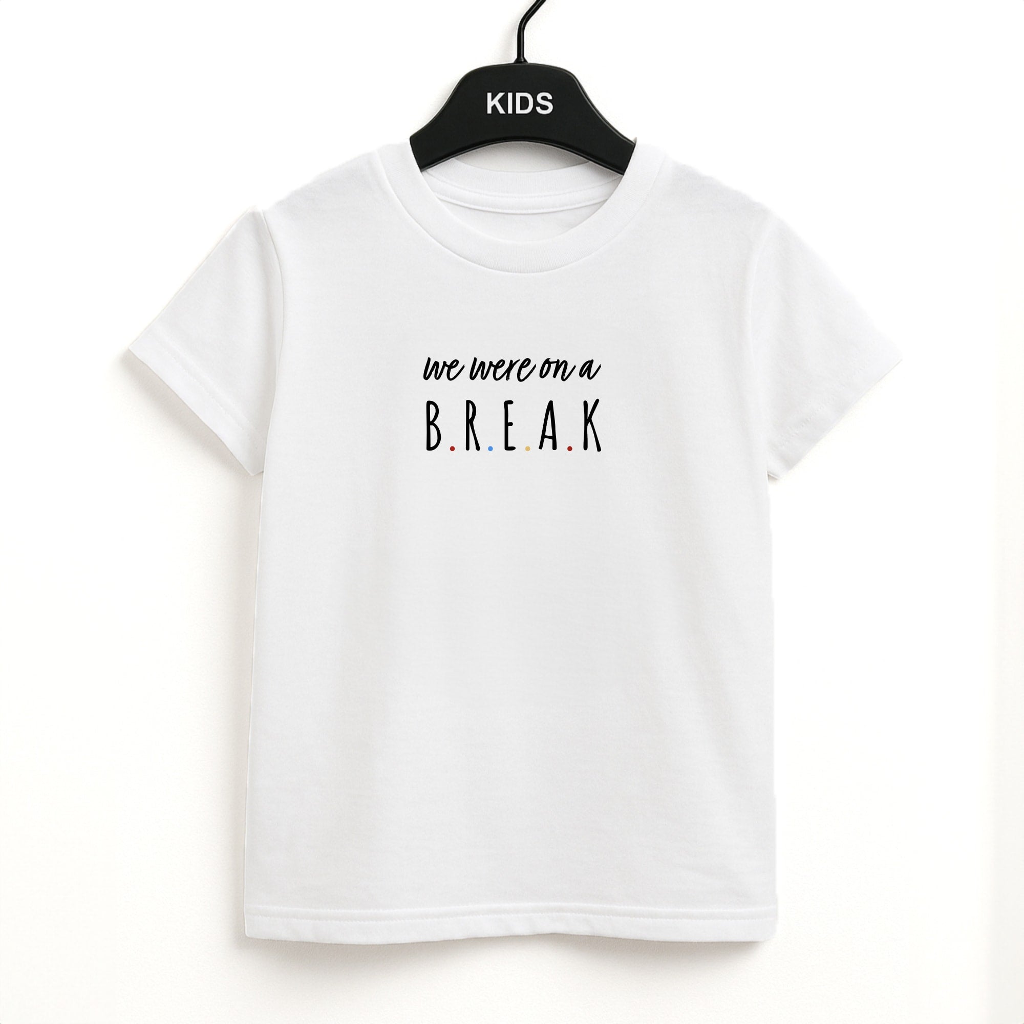 We Were On A Break Kids T-Shirt