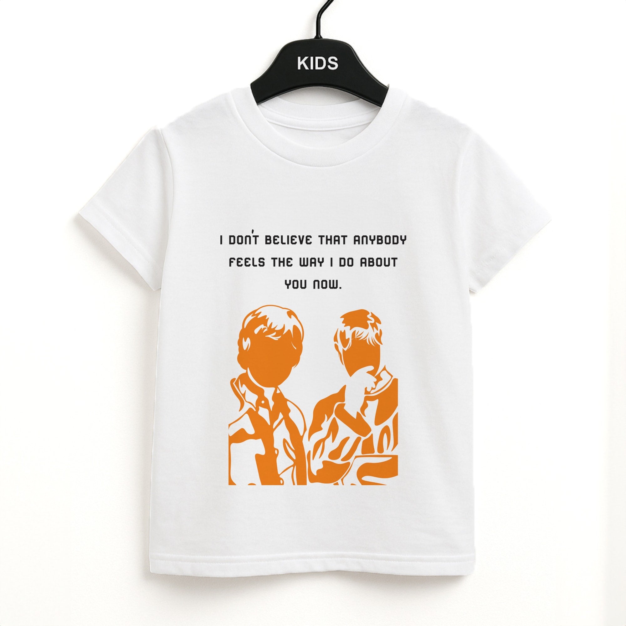 I Don't Believe That Anybody Kids T-Shirt