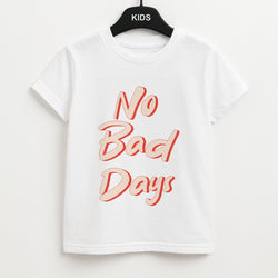 No Bad Days Unisex Kids T-Shirt