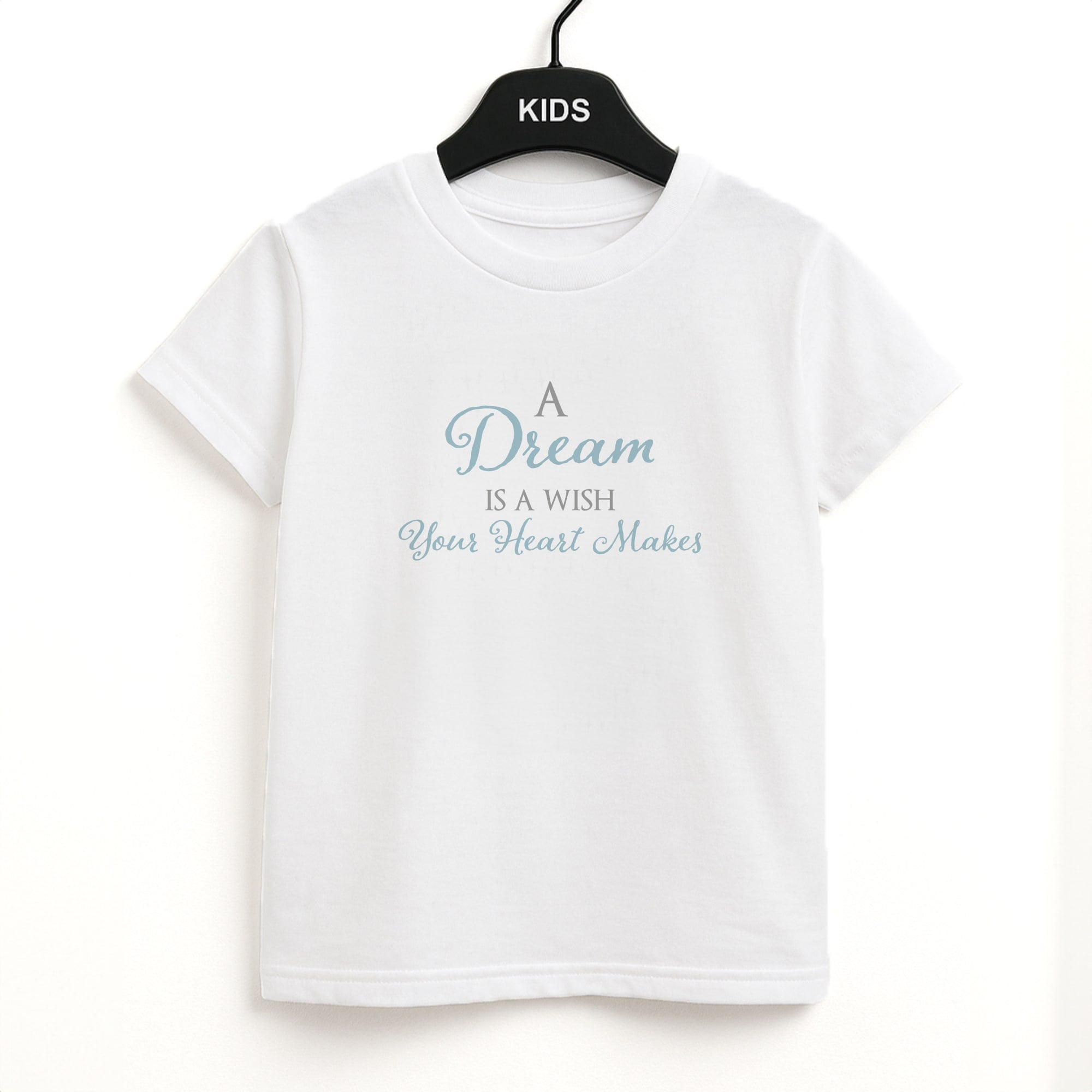 A Dream Is A Wish Your Heart Makes Kids T-Shirt
