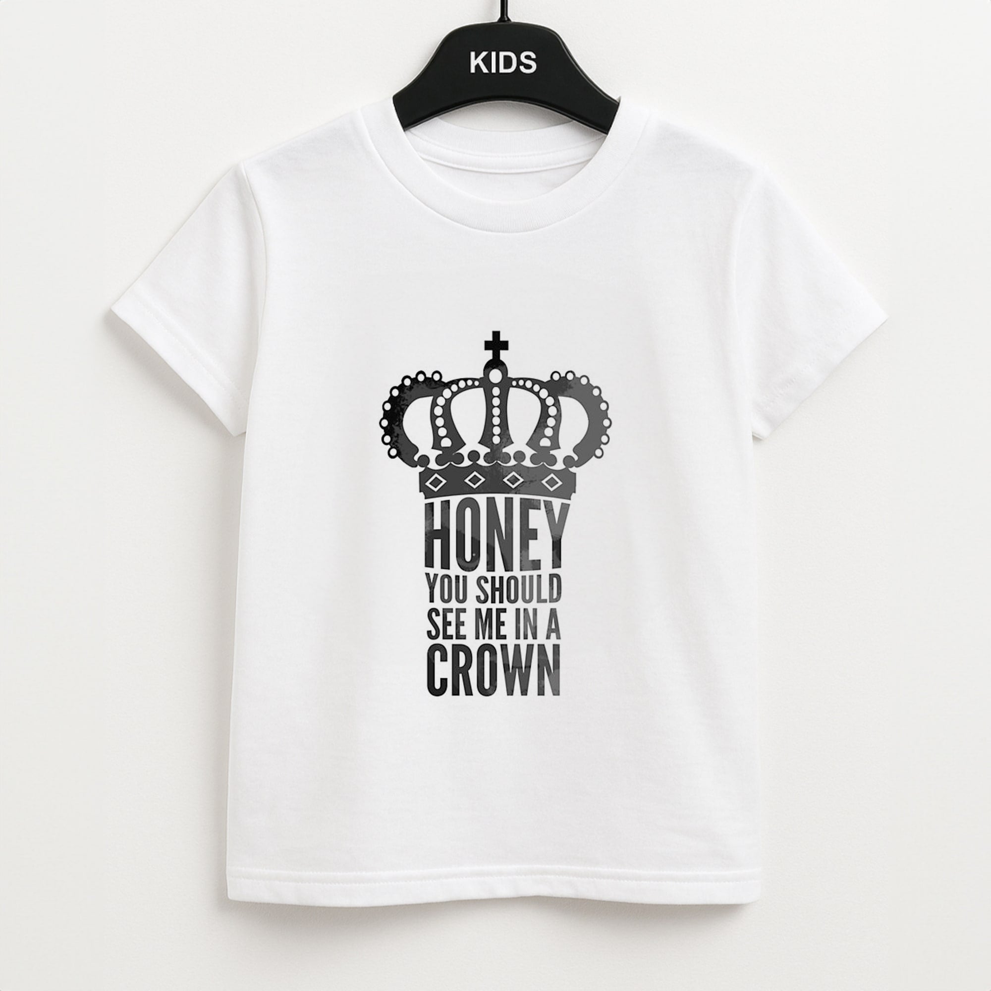 Honey You Should See Me In A Crown Kids T-Shirt