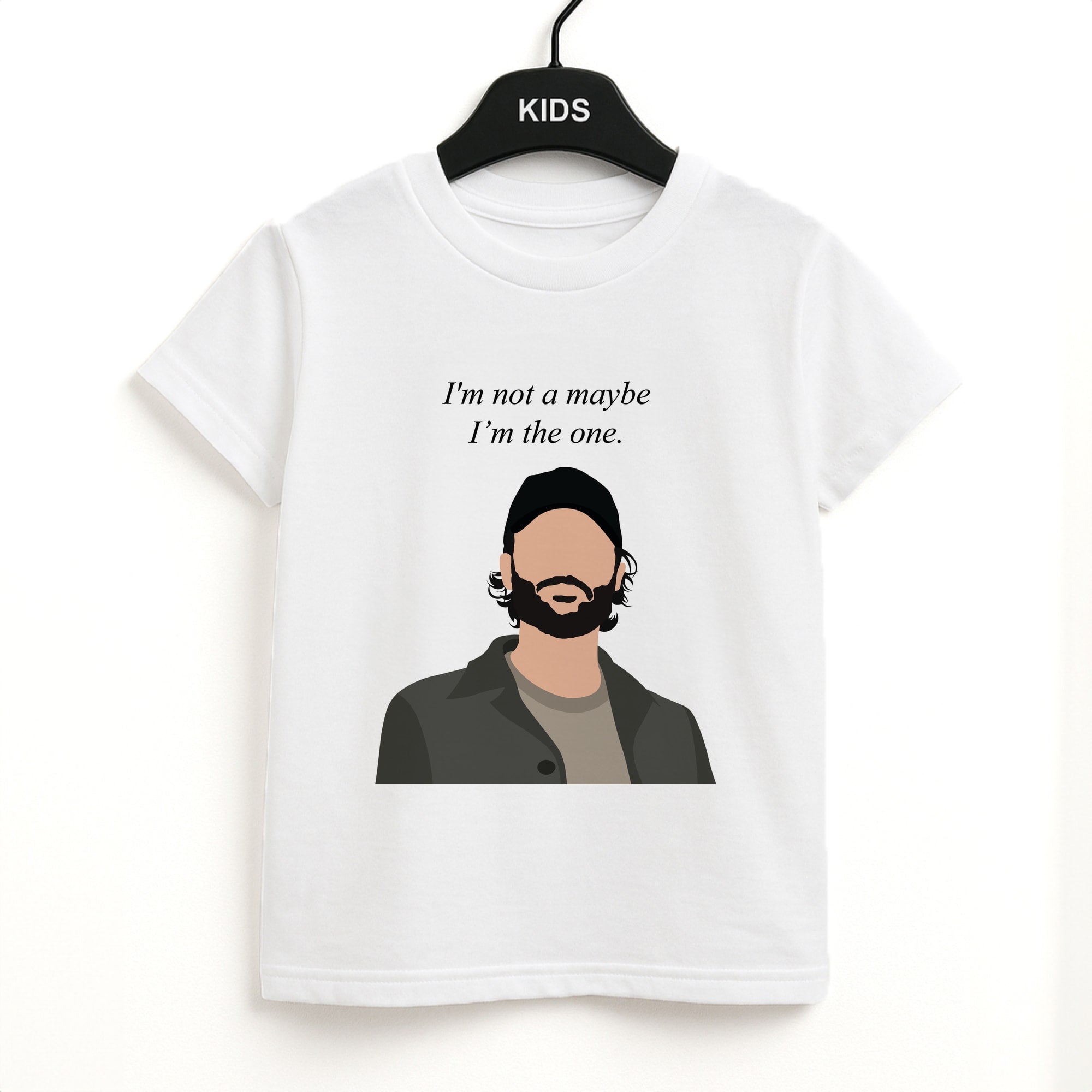 I'm Not A Maybe, I'm The One Unisex Kids T-Shirt