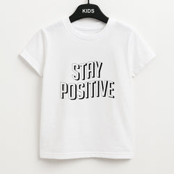 Stay Positive  Unisex Kids T-Shirt