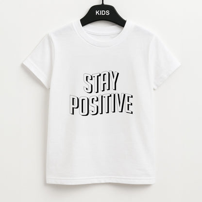 Stay Positive  Unisex Kids T-Shirt