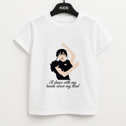 I'll Dance With My Hands Above My Head Wednesday Unisex Kids T-Shirt