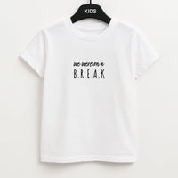 We Were On A Break Kids T-Shirt