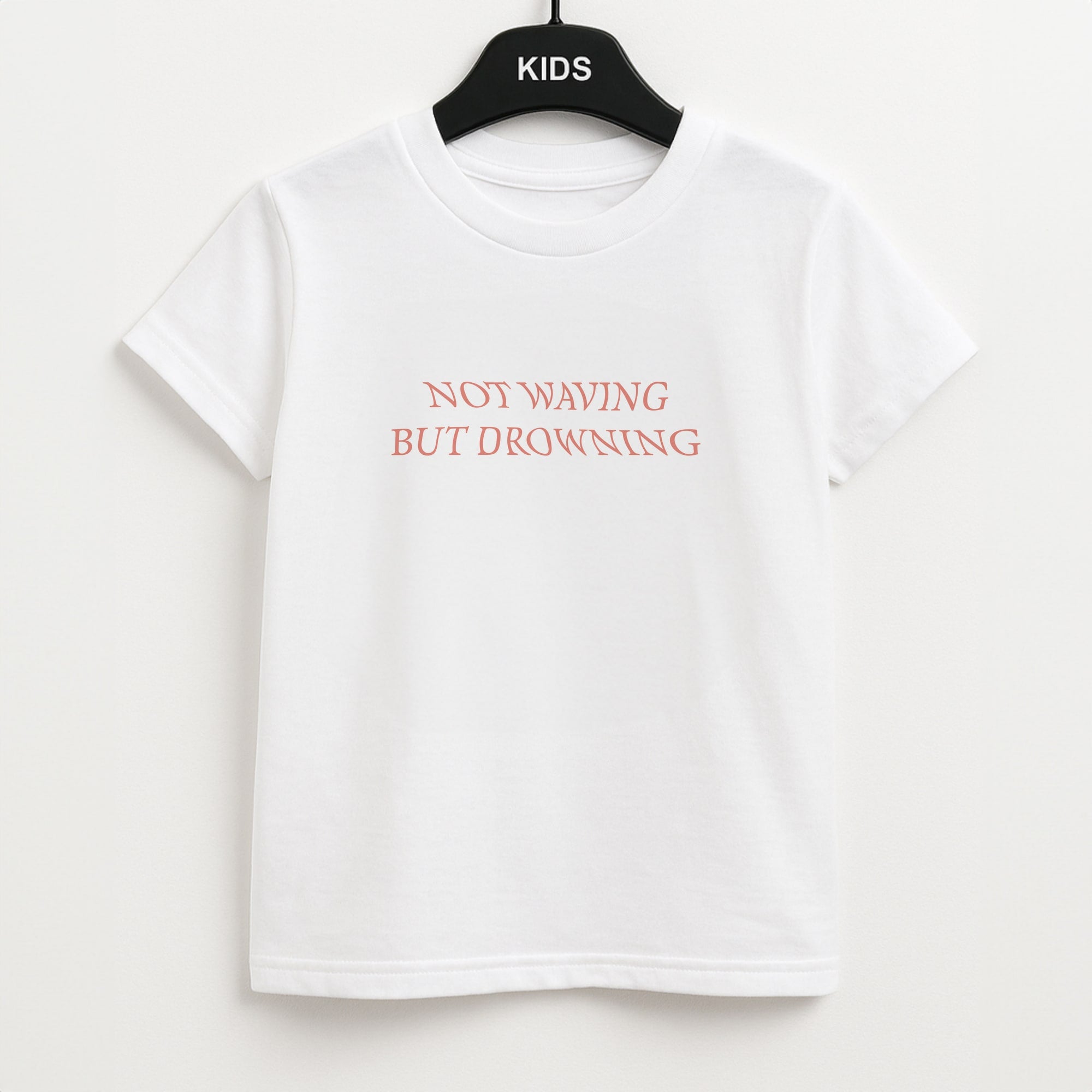 Not Waving But Drowning - Kids T-Shirt