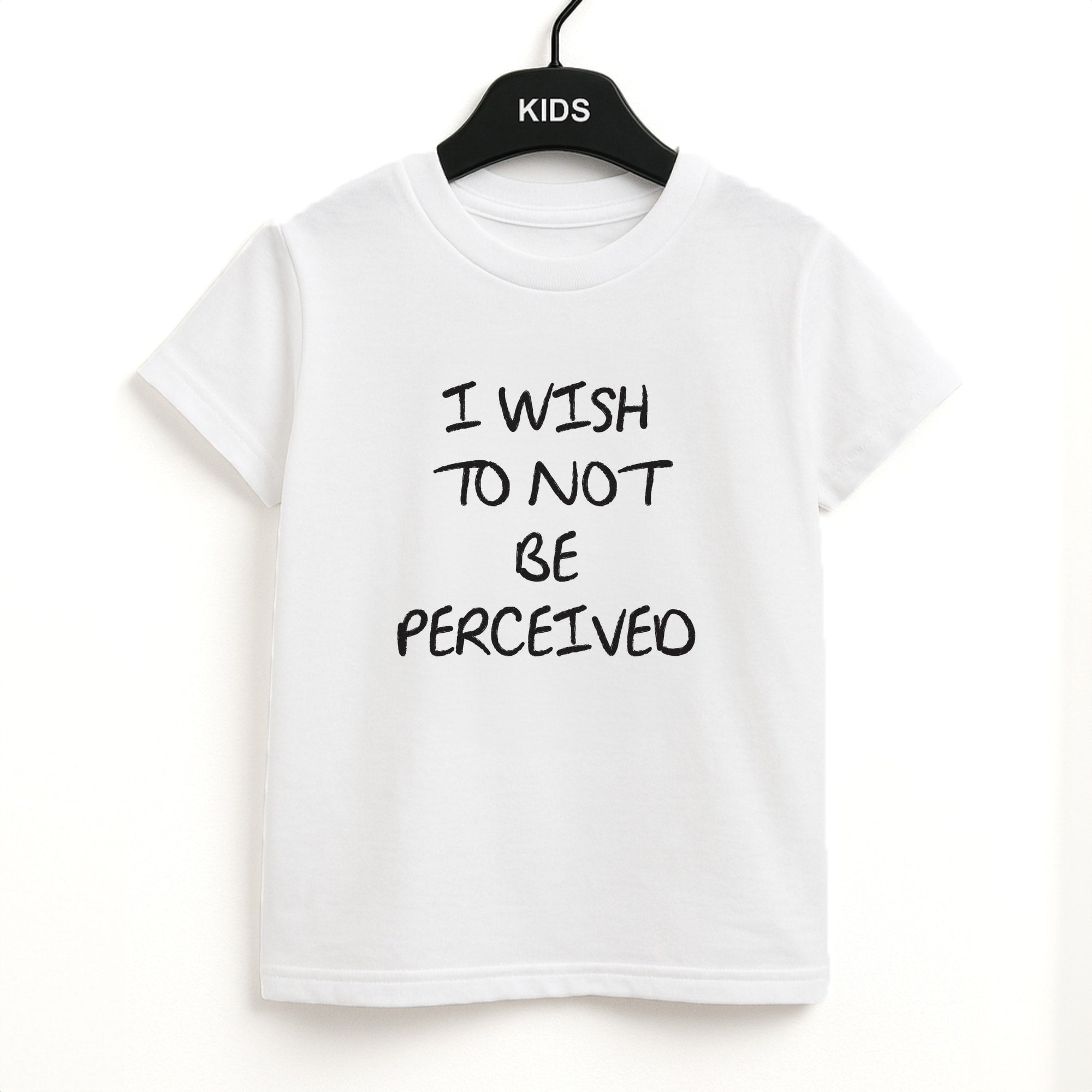 I Wish To Not Be Perceived Kids T-Shirt