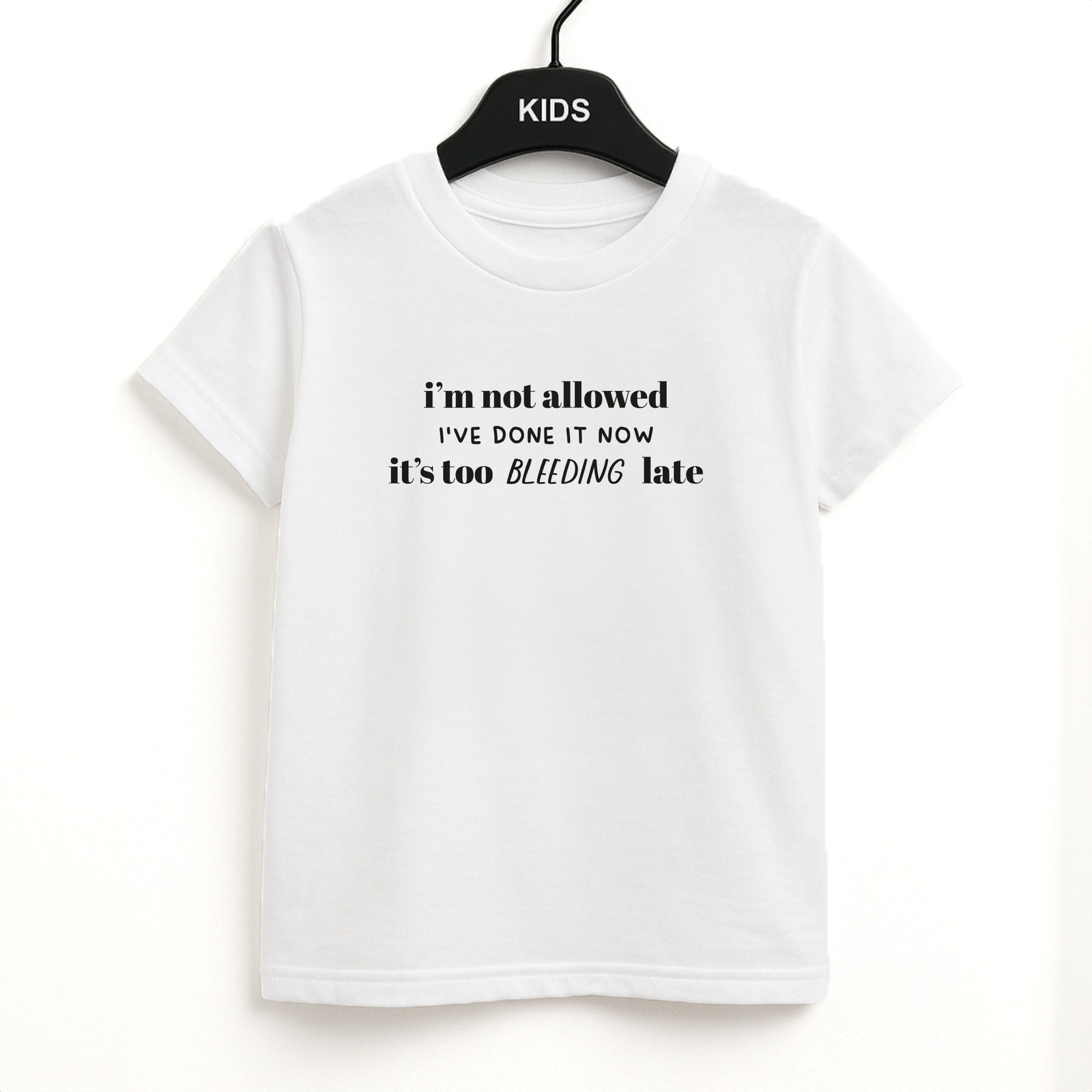 It's Too Bleeding Late - British Pop Culture Kids T-Shirt