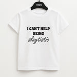 I Can't Help Being Slaytistic - TikTok Trends Unisex Kids T-Shirt