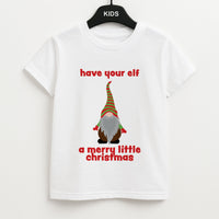 Have Your Elf A Merry Little Christmas Kids T-Shirt