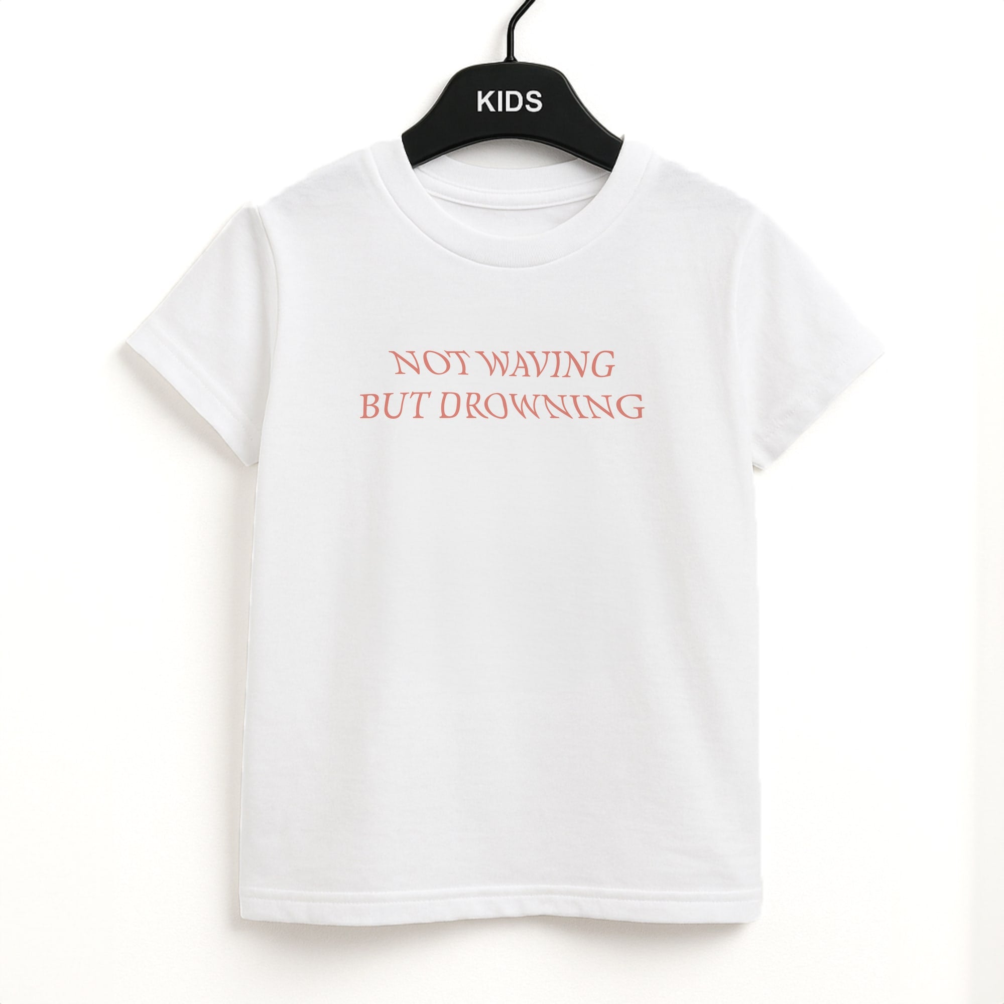 Not Waving But Drowning - Unisex Kids T-Shirt