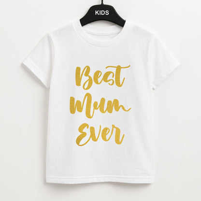Golden Best Mum Ever Unisex Kids T-Shirt
