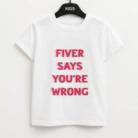 Fiver Says You're Wrong Kids T-Shirt