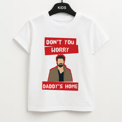 Don't You Worry, Daddy's Home Unisex Kids T-Shirt