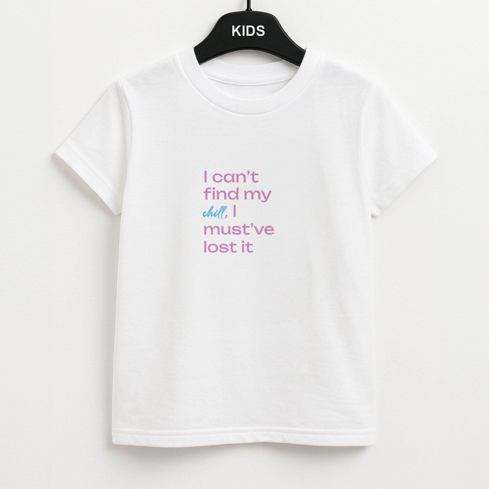 I Can't Find My Chill Kids T-Shirt