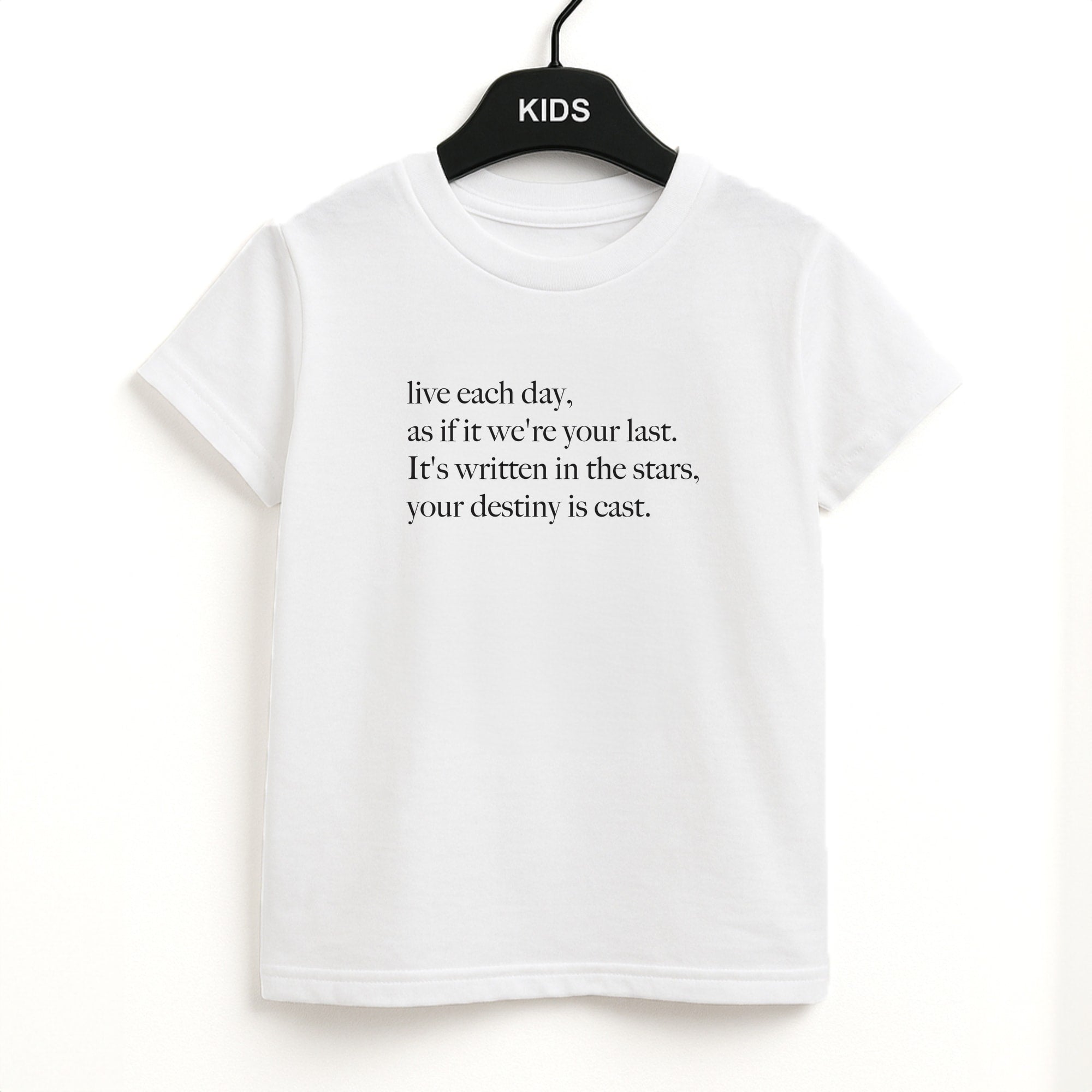 Live Each Day As If It We're Your Last Kids T-Shirt