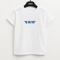 May The Force Be With You Kids T-Shirt