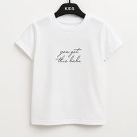You Got This Babe - Sassy Quotes Kids T-Shirt