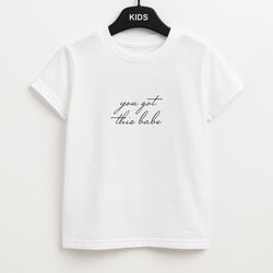 You Got This Babe - Sassy Quotes Unisex Kids T-Shirt