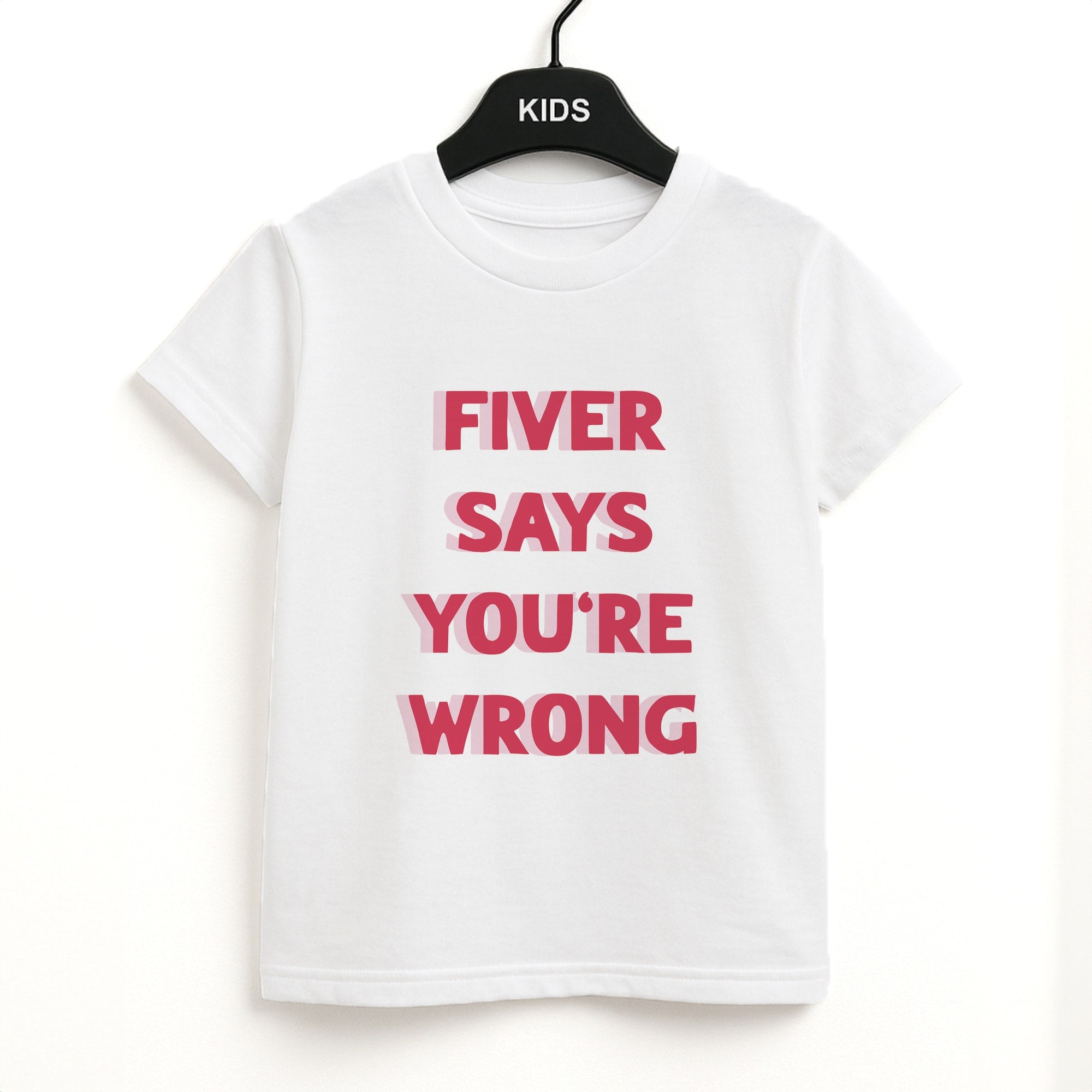 Fiver Says You're Wrong Kids T-Shirt