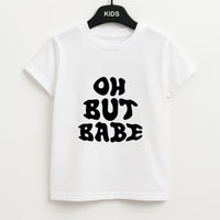 Oh But Babe Kids T-Shirt