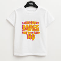 I Asked You To Dance At The Disco But You Said No - Bust Band Kids T-Shirt