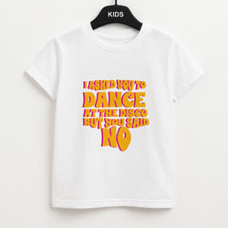 I Asked You To Dance At The Disco But You Said No - Bust Band Unisex Kids T-Shirt