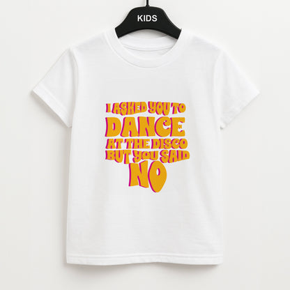 I Asked You To Dance At The Disco But You Said No - Bust Band Unisex Kids T-Shirt