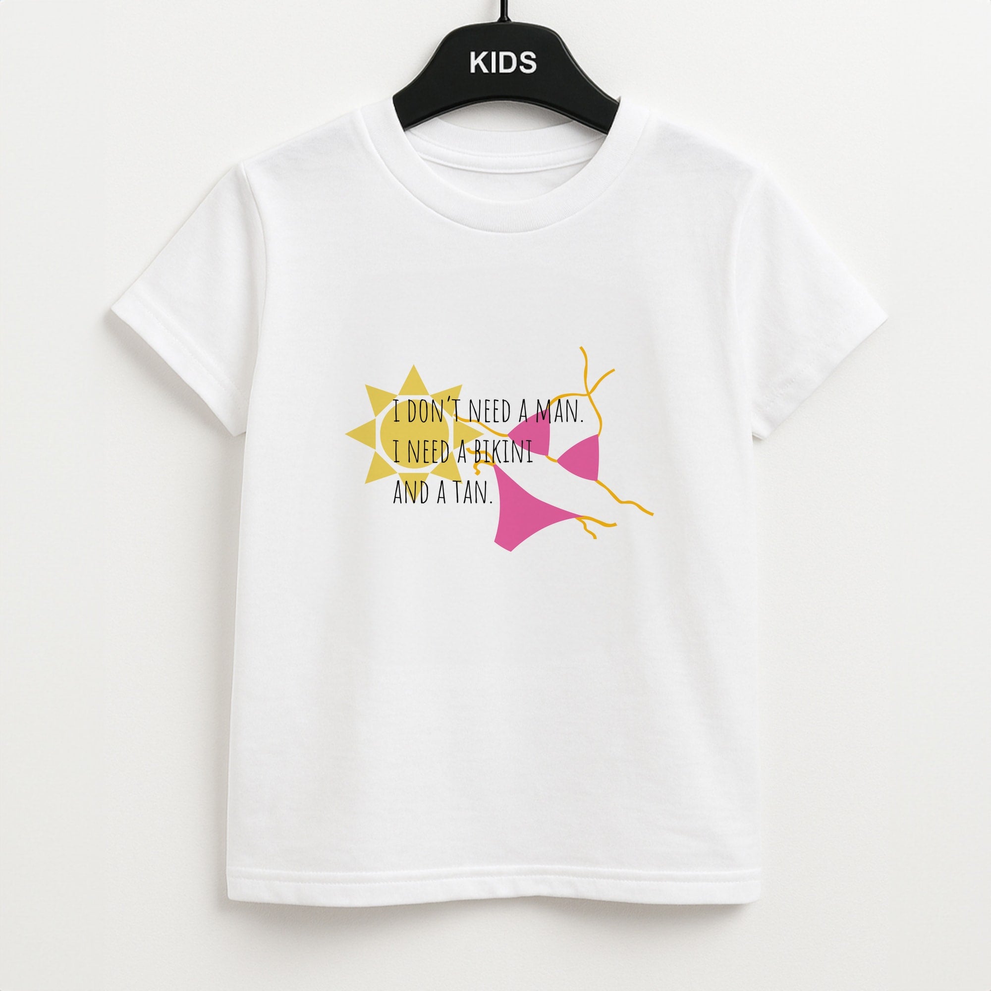 I Don't Need A Man - Summer Quotes Kids T-Shirt