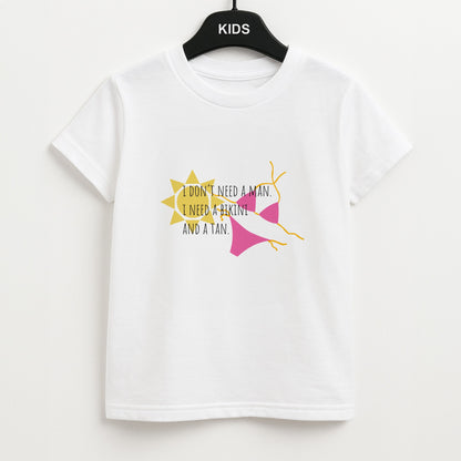 I Don't Need A Man - Summer Quotes Unisex Kids T-Shirt