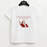 Christmas Isn't Just A Day - Christmas Kids T-Shirt