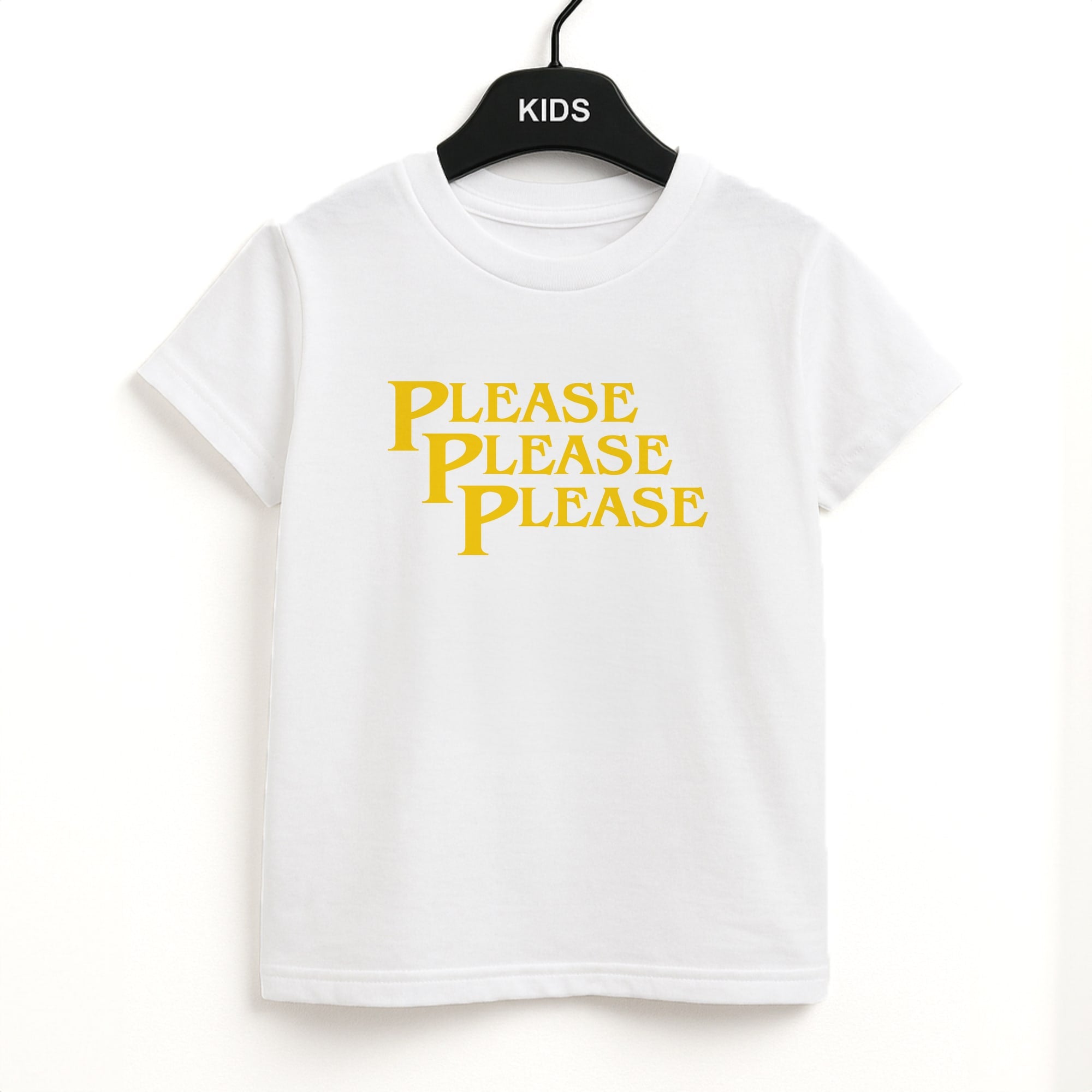 Please Please Please Kids T-Shirt