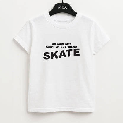 Why Can't My Boyfriend Skate? - Skate Aesthetic  Unisex Kids T-Shirt